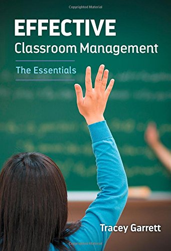 Effective Classroom Management The Essentials Tracey Garrett