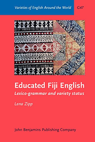 Educated Fiji English Lexicogrammar And Variety Status Lena Zipp