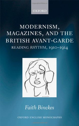 Modernism Magazines And The British Avantgarde Reading Rhythm 19101914 1st Edition Faith Binckes