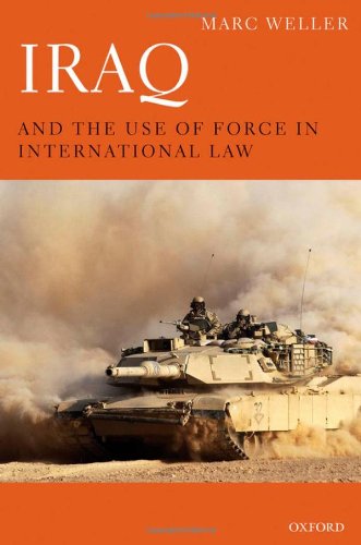 Iraq And The Use Of Force In International Law 1st Edition Marc Weller