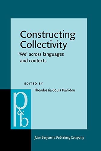 Constructing Collectivity We Across Languages And Contexts Theodossiasoula Pavlidou