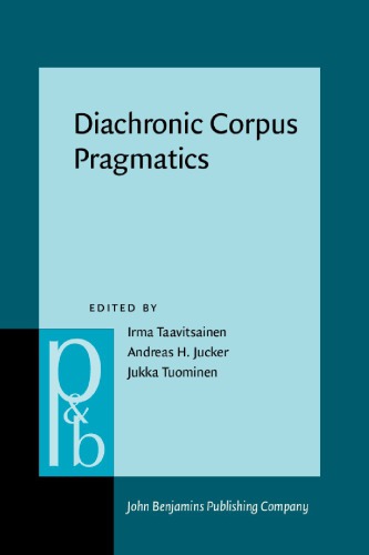 Diachronic Corpus Pragmatics Irma Taavitsainen Ed Andreas H Jucker Ed