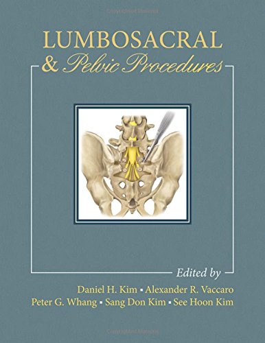 Lumbosacral And Pelvic Procedures 1st Edition Daniel H Kim Alex Vaccaro