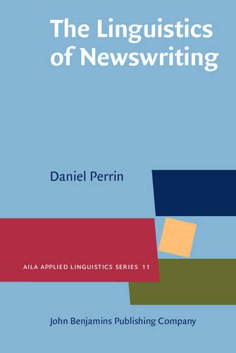 The Linguistics Of Newswriting Daniel Perrin