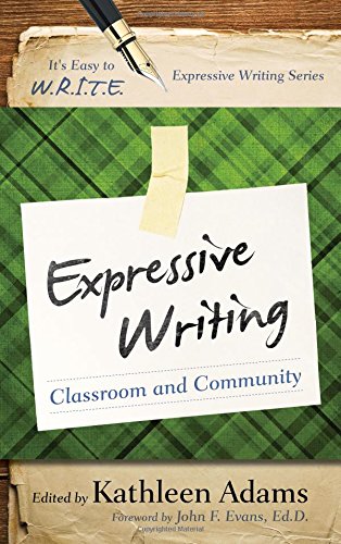 Expressive Writing Classroom And Community Kathleen Adams