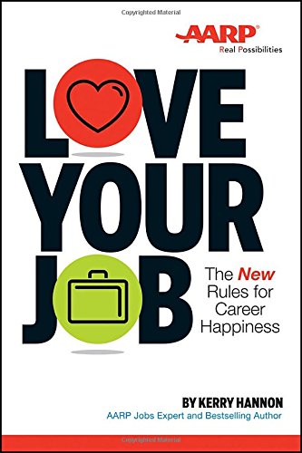 Love Your Job The New Rules For Career Happiness 1st Edition Kerry Hannon
