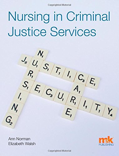 Nursing In Criminal Justice Services Ann E Norman Liz Walsh