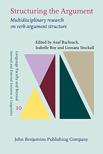Structuring The Argument Multidisciplinary Research On Verb Argument Structure Asaf Bachrach