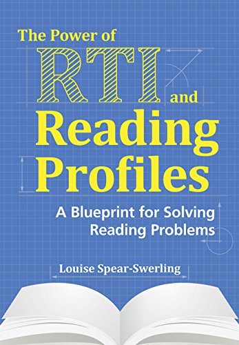 The Power Of Rti And Reading Profiles A Blueprint For Solving Reading Problems 1st Edition Louise Spearswerling Phd