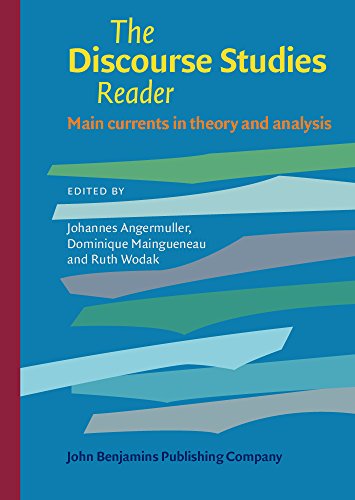 The Discourse Studies Reader Main Currents In Theory And Analysis Johannes Angermuller