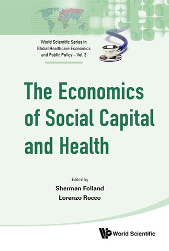 The Economics Of Social Capital And Health 1st Edition Sherman Folland