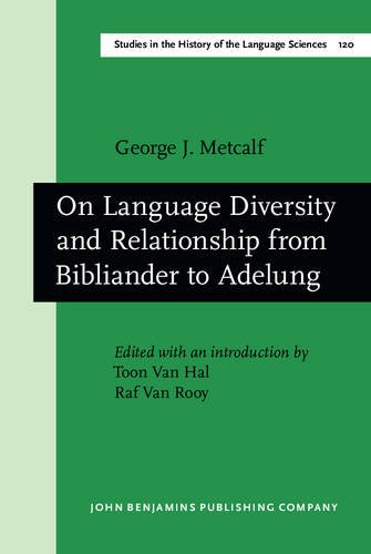 On Language Diversity And Relationship From Bibliander To Adelung George J Metcalf