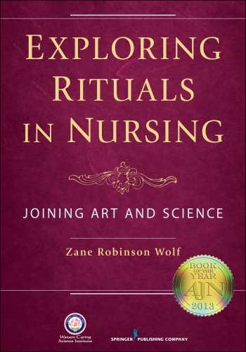 Exploring Rituals In Nursing Joining Art And Science 1st Zane Wolf