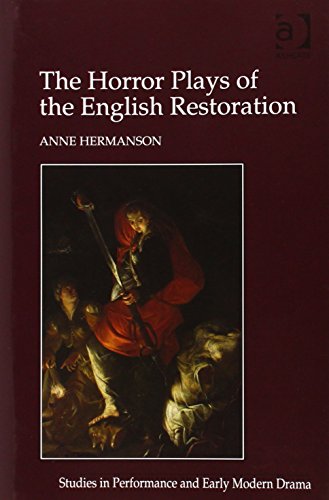 The Horror Plays Of The English Restoration New Edition Anne Hermanson