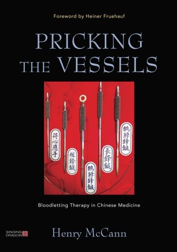 Pricking The Vessels Bloodletting Therapy In Chinese Medicine 1st Edition Henry Mccann