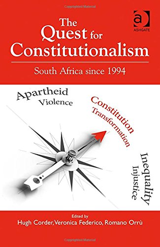 The Quest For Constitutionalism South Africa Since 1994 New Edition Hugh Corder
