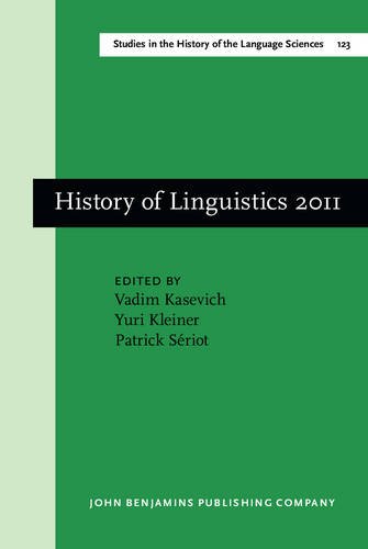 History Of Linguistics 2011 Selected Papers From The 12th International Conference On The History Of The Language Sciences Vadim Kasevich