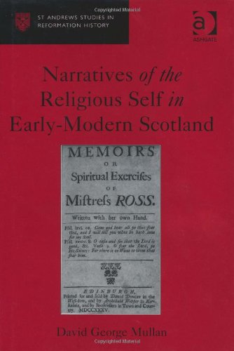 Narratives Of The Religious Self In Earlymodern Scotland David George Mullan