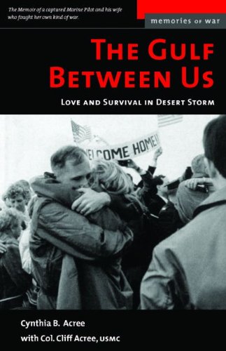The Gulf Between Us Love And Survival In Desert Storm Cynthia Acree