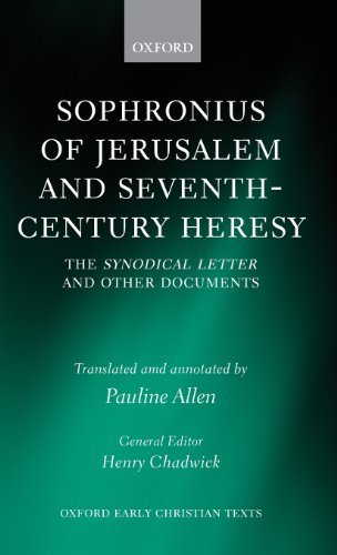 Sophronius Of Jerusalem And Seventhcentury Heresy The Synodical Letter And Other Documents 1st Edition Pauline Allen