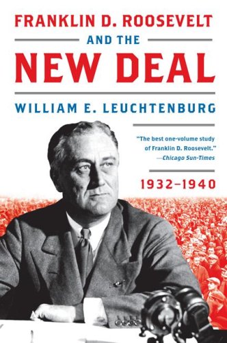 Franklin D Roosevelt And The New Deal 19321940 William E Leuchtenburg