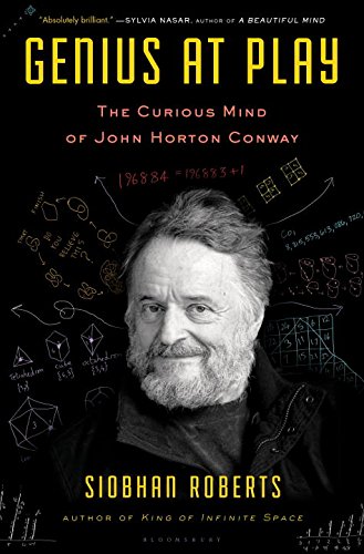 Genius At Play The Curious Mind Of John Horton Conway Siobhan Roberts