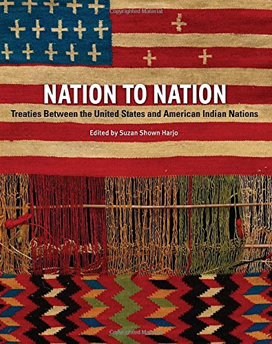 Nation To Nation Treaties Between The United States And American Indian Nations Suzan Shown Harjo