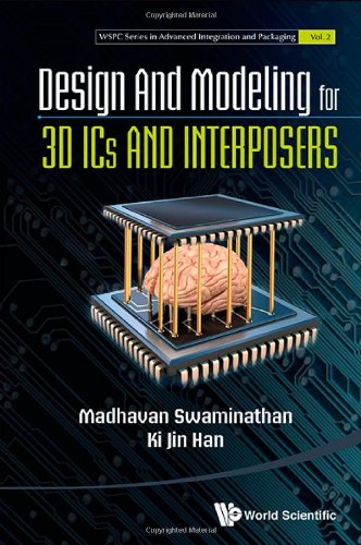 Design And Modeling For 3d Ics And Interposers Madhavan Swaminathan