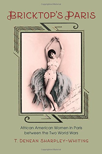 Bricktops Paris African American Women In Paris Between The Two World Wars Tracy Whiting