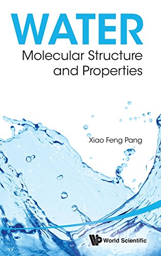 Water Molecular Structure And Properties Xiao Feng Pang