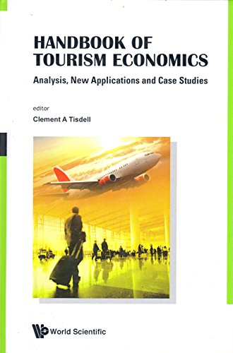 Handbook Of Tourism Economics Analysis New Applications And Case Studies Clement A Tisdell