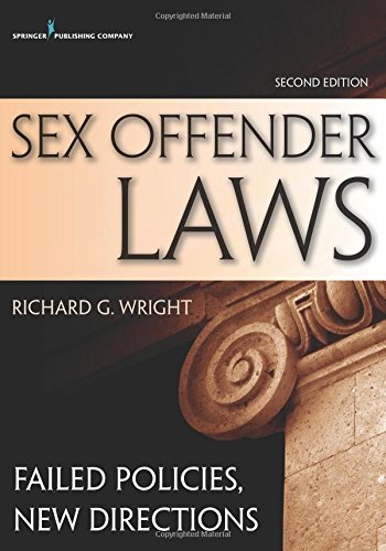 Sex Offender Laws Second Edition Failed Policies New Directions 2nd Edition Dr Richard Wright