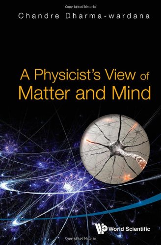 A Physicists View Of Matter And Mind 1st Edition Chandre Dharmawardana