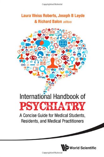 International Handbook Of Psychiatry A Concise Guide For Medical Students Residents And Medical Practitioners 1st Edition Laura Weiss Roberts