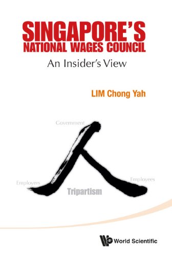 Singapores National Wages Council An Insiders View 1st Edition Chong Yah Lim