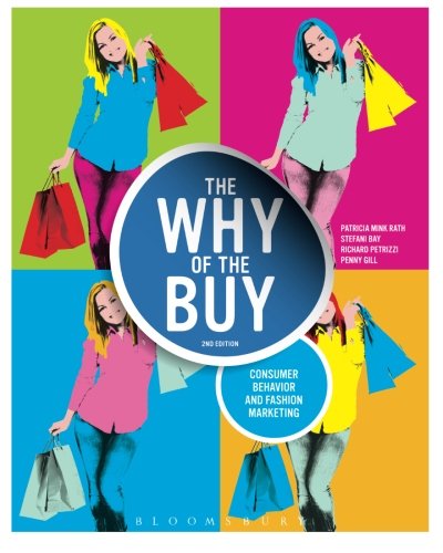 The Why Of The Buy Consumer Behavior And Fashion Marketing 2nd Edition Patricia Mink Rath