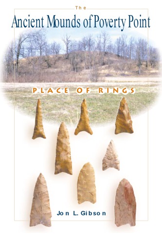 The Ancient Mounds Of Poverty Point Place Of Rings 1st Jon L Gibson