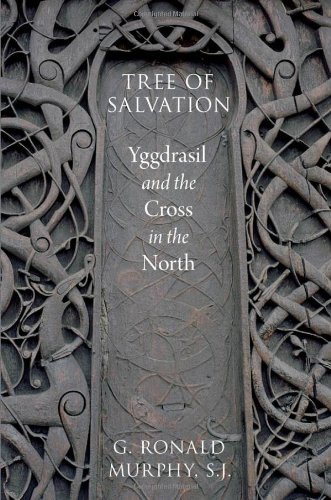 Tree Of Salvation Yggdrasil And The Cross In The North 1st Edition G Ronald Murphy