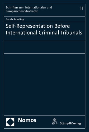 Selfrepresentation Before International Criminal Tribunals Sarah Raveling
