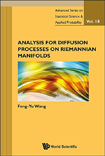 Analysis For Diffusion Processes On Riemannian Manifolds Advanced Series On Statistical Science And Applied Probability 1st Edition Fengyu Wang