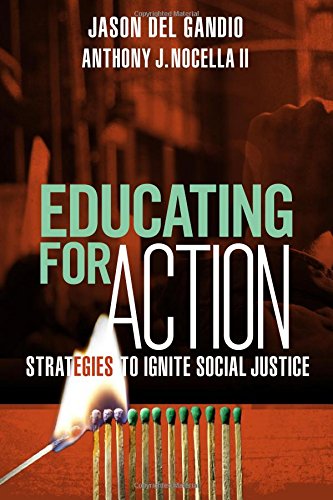 Educating For Action Strategies To Ignite Social Justice Jason Del Gandio