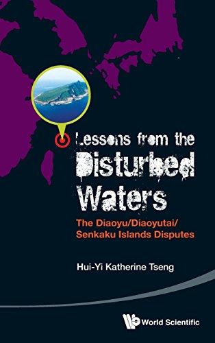 Lessons From The Disturbed Waters The Diaoyudiaoyutaisenkaku Islands Disputes Huiyi Katherine Tseng