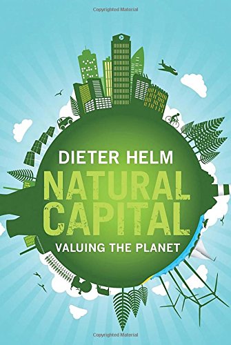 Natural Capital Valuing The Planet Dieter Helm