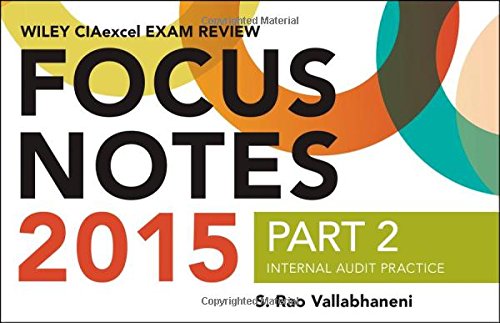 Wiley Ciaexcel Exam Review 2015 Focus Notes Part 2 Internal Audit Practice 4th Edition S Rao Vallabhaneni