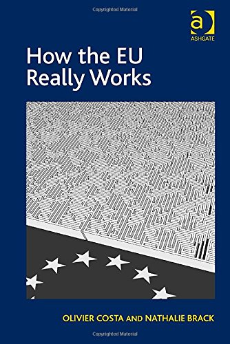 How The Eu Really Works New Edition Olivier Costa Nathalie Brack
