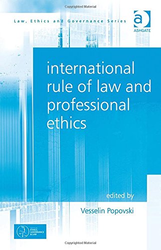 International Rule Of Law And Professional Ethics New Edition Vesselin Popovski