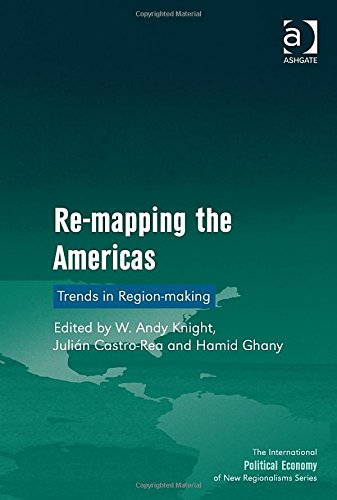 Remapping The Americas Trends In Regionmaking New Edition W Andy Knight