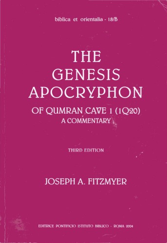 The Genesis Apocryphon Of Qumran Cave 1 1q20 A Commentary 3rd Joseph A Fitzmyer