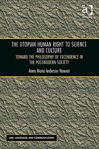 The Utopian Human Right To Science And Culture Toward The Philosophy Of Excendence In The Postmodern Society New Edition Anna Maria Andersen Nawrot