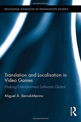 Translation And Localisation In Video Games Making Entertainment Software Global Miguel Bernalmerino